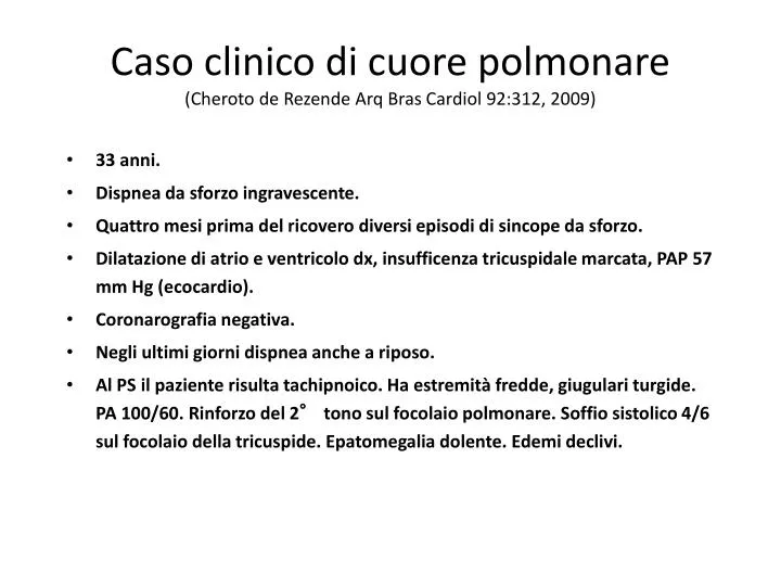 caso clinico di cuore polmonare cheroto de rezende arq bras cardiol 92 312 2009