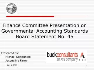 Finance Committee Presentation on Governmental Accounting Standards Board Statement No. 45