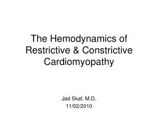 The Hemodynamics of Restrictive &amp; Constrictive Cardiomyopathy