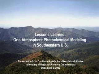 Lessons Learned: One-Atmosphere Photochemical Modeling in Southeastern U.S.