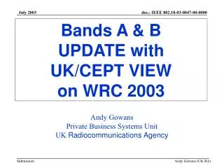 Bands A &amp; B UPDATE with UK/CEPT VIEW on WRC 2003