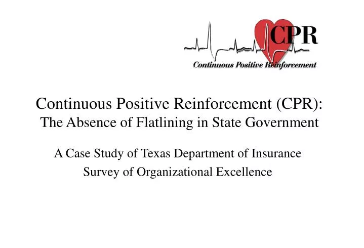 continuous positive reinforcement cpr the absence of flatlining in state government
