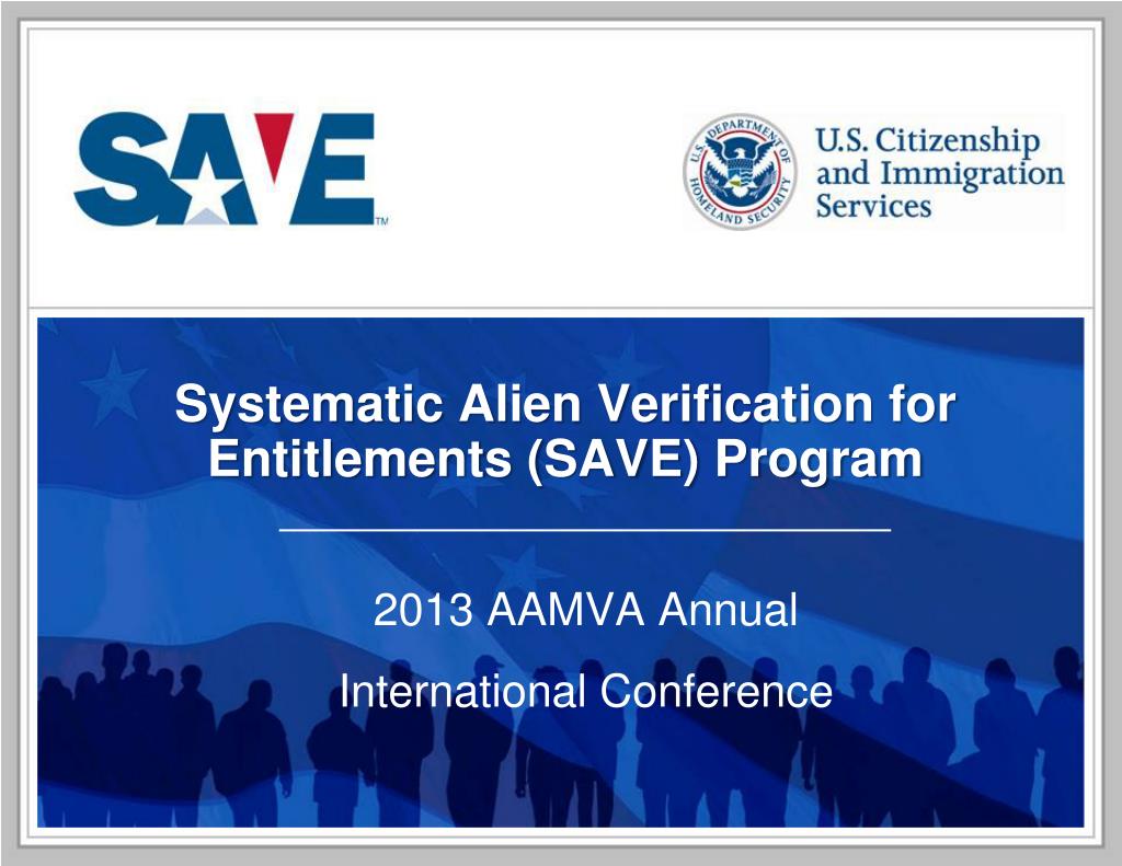 PPT - Systematic Alien Verification for Entitlements (SAVE) Program ...