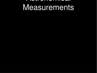 Astronomical Measurements