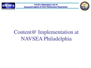 Content@ Implementation at NAVSEA Philadelphia