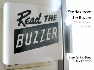 Stories from the Buzzer 94 years and counting Jhenifer Pabillano May 27, 2010