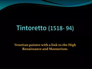 Tintoretto (1518- 94)