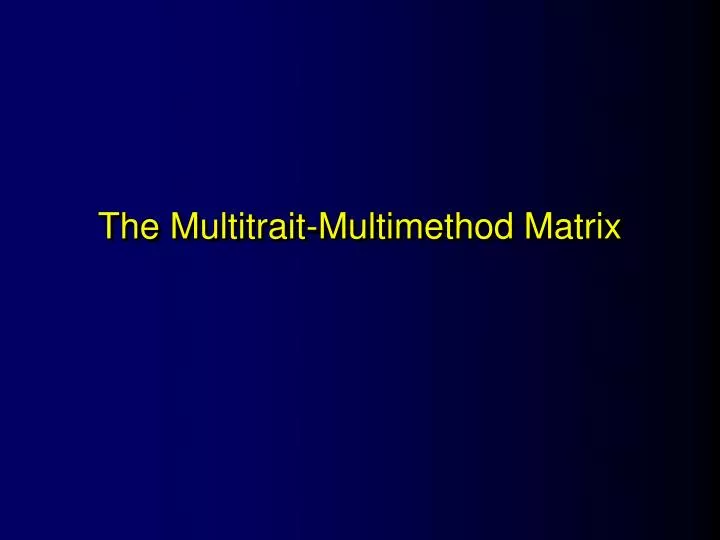 the multitrait multimethod matrix