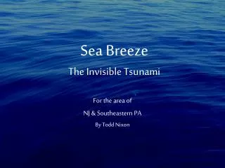 Sea Breeze The Invisible Tsunami