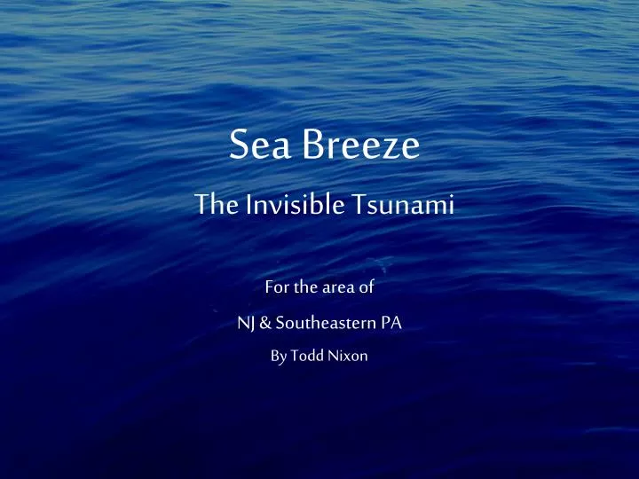 sea breeze the invisible tsunami