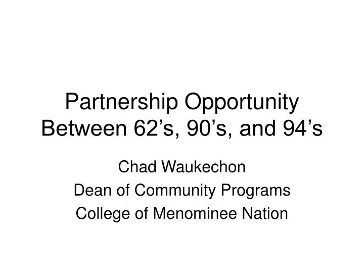 partnership opportunity between 62 s 90 s and 94 s