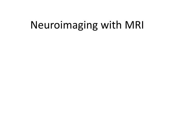 neuroimaging with mri