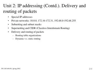 Unit 2: IP addressing (Contd.). Delivery and routing of packets