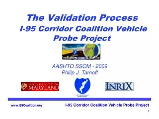 The Validation Process I-95 Corridor Coalition Vehicle Probe Project
