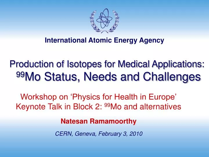 production of isotopes for medical applications 99 mo status needs and challenges