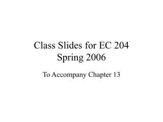 Class Slides for EC 204 Spring 2006