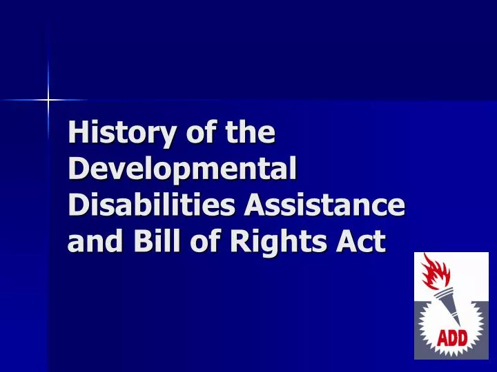 history of the developmental disabilities assistance and bill of rights act
