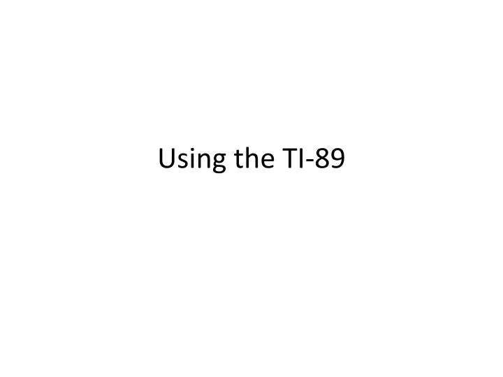 using the ti 89