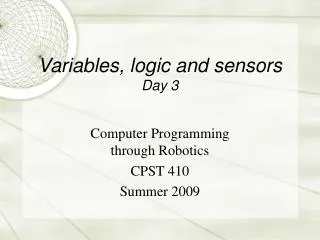 Variables, logic and sensors Day 3