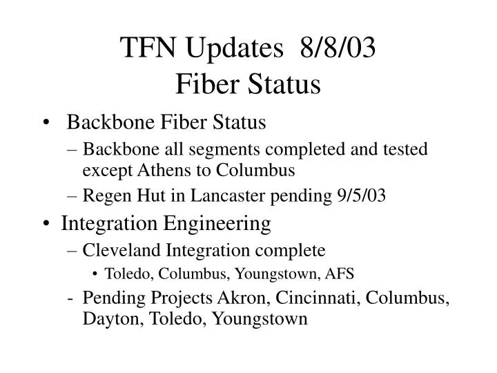 tfn updates 8 8 03 fiber status