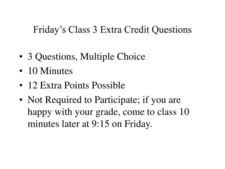 friday s class 3 extra credit questions