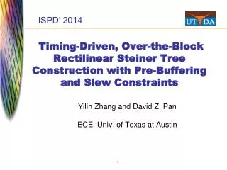 Yilin Zhang and David Z. Pan ECE, Univ. of Texas at Austin
