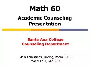 Math 60 Academic Counseling Presentation