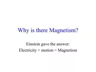Why is there Magnetism?