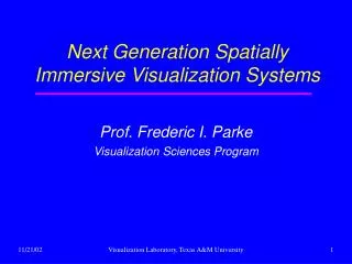 Next Generation Spatially Immersive Visualization Systems