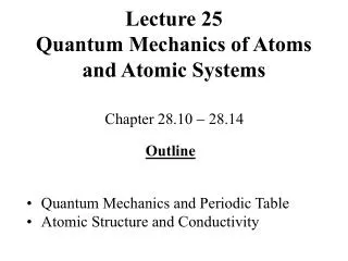 Lecture 25 Quantum Mechanics of Atoms and Atomic Systems