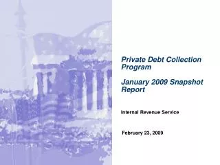 Private Debt Collection Program January 2009 Snapshot Report