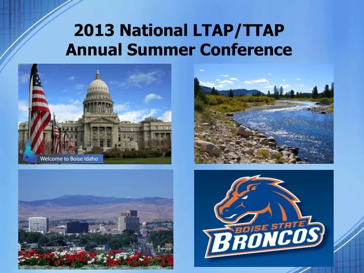2013 national ltap ttap annual summer conference