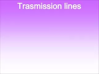 Trasmission lines
