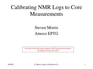 Calibrating NMR Logs to Core Measurements