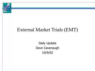 External Market Trials (EMT)