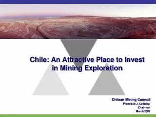 Chile: An Attractive Place to Invest in Mining Exploration