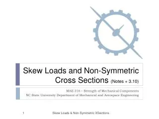 Skew Loads and Non-Symmetric Cross Sections (Notes + 3.10)