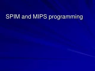 SPIM and MIPS programming