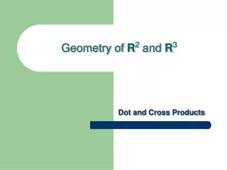 Geometry of R 2 and R 3
