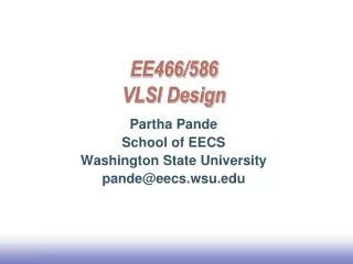 EE466/586 VLSI Design