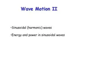 Wave Motion II