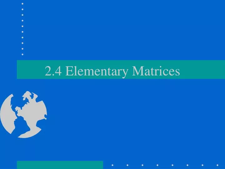 2 4 elementary matrices
