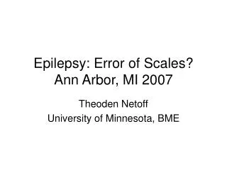 Epilepsy: Error of Scales? Ann Arbor, MI 2007