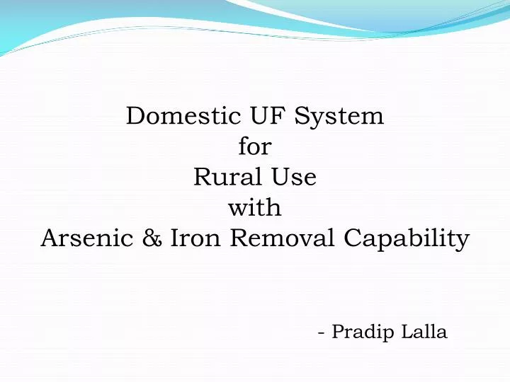domestic uf system for rural use with arsenic iron removal capability pradip lalla