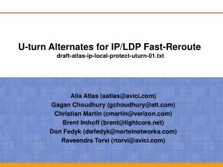 U-turn Alternates for IP/LDP Fast-Reroute draft-atlas-ip-local-protect-uturn-01.txt