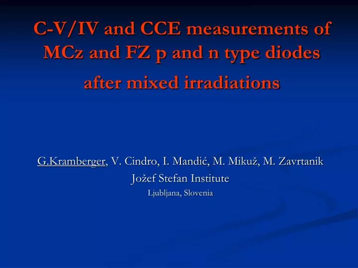 c v iv and cce measurements of mcz and fz p and n type diodes after mixed irradiations