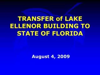 TRANSFER of LAKE ELLENOR BUILDING TO STATE OF FLORIDA