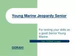 Young Marines Jeopardy: Test Your Skills in a Fun and Engaging Game - slide 1