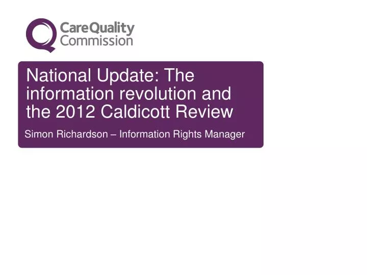 national update the information revolution and the 2012 caldicott review