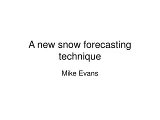 A new snow forecasting technique